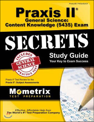 Mometrix Media Llc Praxis II General Science: Content Knowledge (5435) Exam Secrets Study Guide: Praxis II Test Review for the Praxis II: Subject Assessments