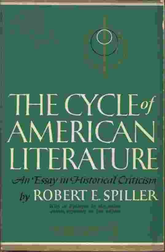 The CYCLE OF AMERICAN LITERATURE An Essay in Historical Criticism