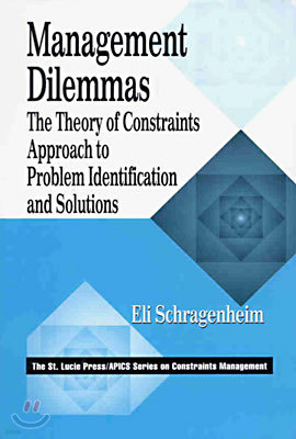 Management Dilemmas: The Theory of Constraints Approach to Problem Identification and Solutions