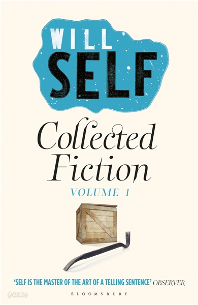 Will Self&#39;s Collected Fiction