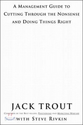 The Power of Simplicity: A Management Guide to Cutting Through the Nonsense and Doing Things Right