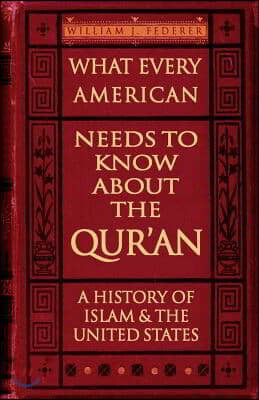 What Every American Needs to Know about the Qur'an: A History of Islam & the United States