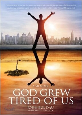 God Grew Tired of Us: A Memoir
