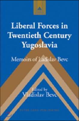 Liberal Forces in Twentieth Century Yugoslavia