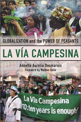 La Via Campesina: Globalization and the Power of Peasants