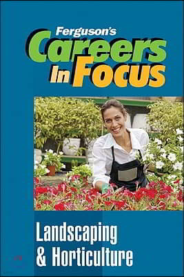 Careers in Focus: Landscaping & Horticulture