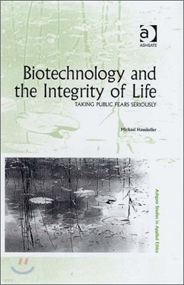 Biotechnology and the Integrity of Life