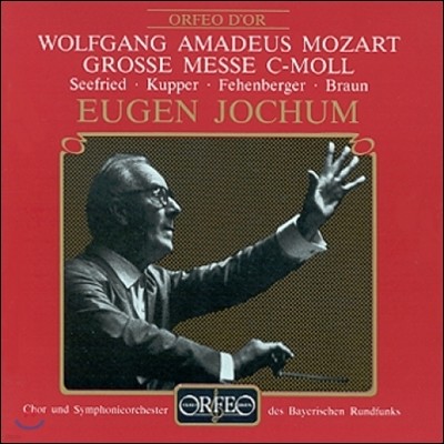 Irmgard Seefried/  Eugen Jochum Ʈ: ̻ C - ̸Ʈ Ʈ, ̰  (Mozart: Grosse Messe K.427)
