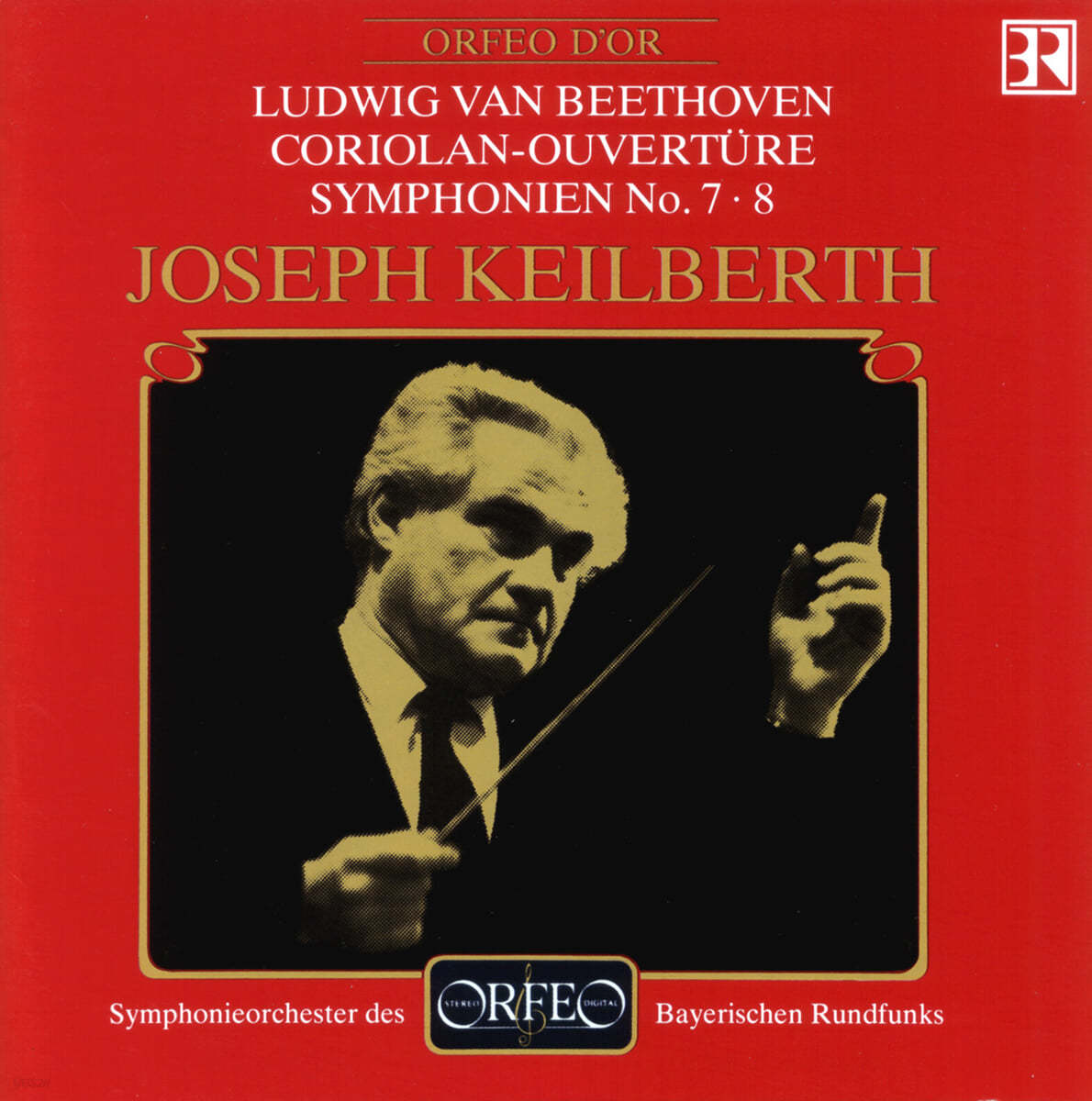 Joseph Keilberth 베토벤: 교향곡 7, 8번, 코리올란 서곡 - 요제프 카일베르트, 바이에른 방송교향악단 (Beethoven: Symphonies Nos.7 &amp; 8, Coriolan Overture)