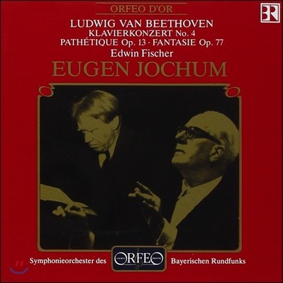 Eugen Jochum / Edwin Fischer 亥: ǾƳ ְ 4, ǾƳ ҳŸ 8 'â', ȯ (Beethoven: Piano Concerto, Pathetique Op.13, Fantasie Op.77)