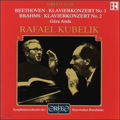 Rafael Kubelik / Geza Anda 亥: ǾƳ ְ 1 / : ǾƳ ְ 2 - Ŀ ,  ȴ (Beethoven / Brahms: Piano Concertos)