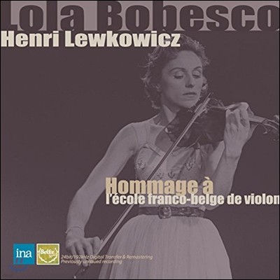 Lola Bobesco / Henri Lewkowicz -⿡ ̿ø ĸ   - Ѷ , ں (Hommage A Ecole Franco-Belge De Violon)