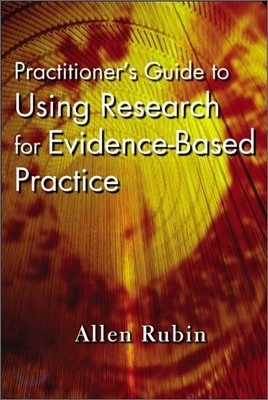 Practitioner's Guide to Using Research for Evidence-based Practice