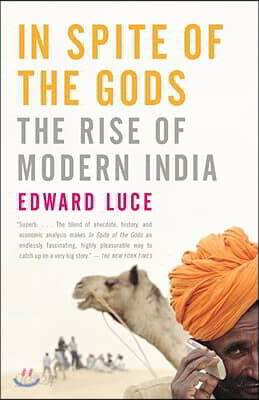 In Spite of the Gods: The Rise of Modern India