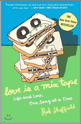 Love Is a Mix Tape: Life and Loss, One Song at a Time