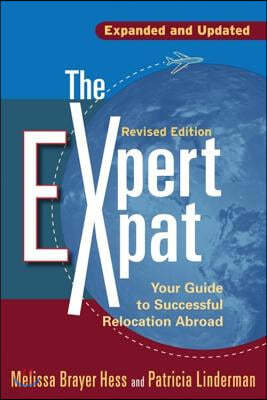 The Expert Expat: Your Guide to Successful Relocation Abroad