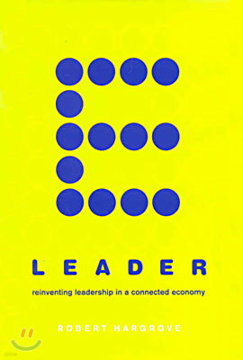 E-Leader: Reinventing Leadership in a Connected Economy