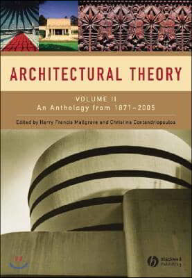 Architectural Theory, Volume 2: An Anthology from 1871 to 2005