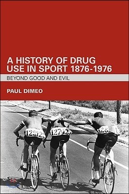 History of Drug Use in Sport: 1876 - 1976