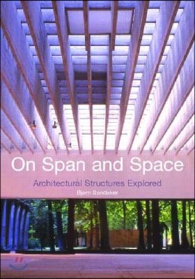 On Span and Space: Exploring Structures in Architecture