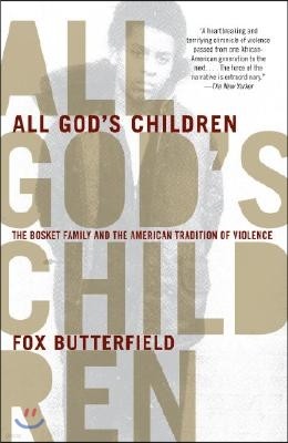 All God's Children: The Bosket Family and the American Tradition of Violence