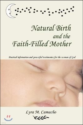 Natural Birth and the Faith-Filled Mother