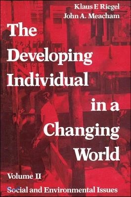 The Developing Individual in a Changing World: Volume 2, Social and Environmental Isssues