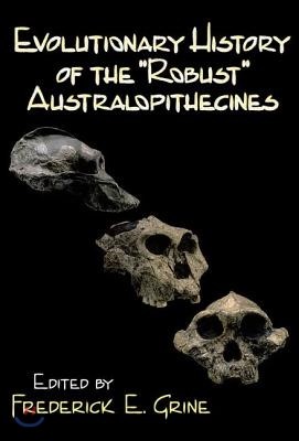 Evolutionary History of the Robust Australopithecines