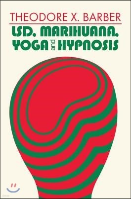 LSD, Marihuana, Yoga, and Hypnosis