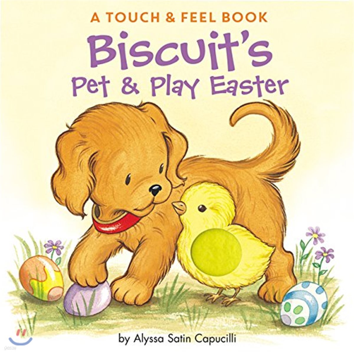 Biscuit's Pet & Play Easter: A Touch & Feel Book: An Easter and Springtime Book for Kids