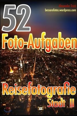 52 Foto-Aufgaben: Reisefotografie: Stadt II