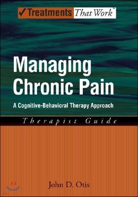 Managing Chronic Pain: A Cognitive-Behavioral Therapy Approachtherapist Guide