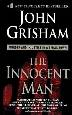 The Innocent Man : Murder and Injustice In a Small Town