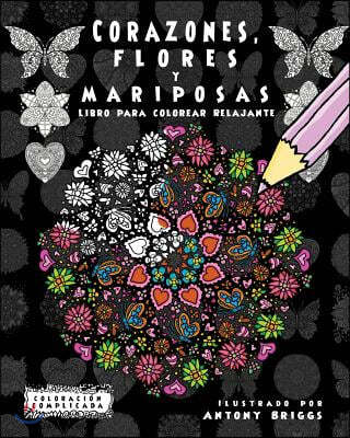 Corazones, Flores y Mariposas: Libro para colorear Relajante