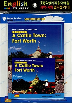 English Explorers Social Studies Level 1-14 : Discover A Cattle Town, Fort Worth (Book+CD+Workbook)