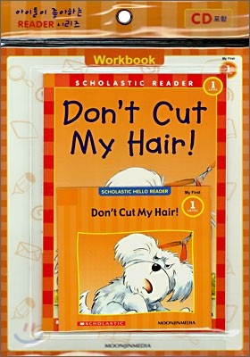 Scholastic Hello Reader Level 1-05 : Don't Cut My Hair! (Book+CD+Workbook Set)