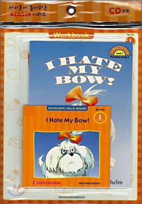 Scholastic Hello Reader Level 1-08 : I Hate My Bow! (Book+CD+Workbook Set)
