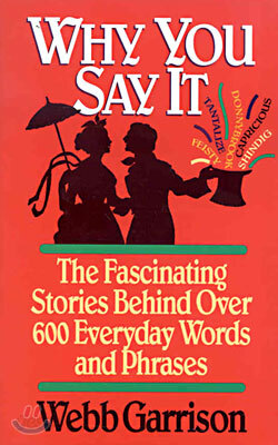 Why You Say It