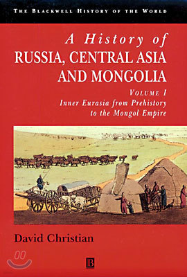 A History of Russia, Central Asia and Mongolia, Volume I: Inner Eurasia from Prehistory to the Mongol Empire