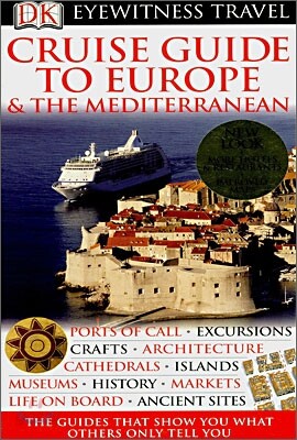 DK Eyewitness Travel Guides : Cruise Guide to Europe & The Mediterranean [New Edition]
