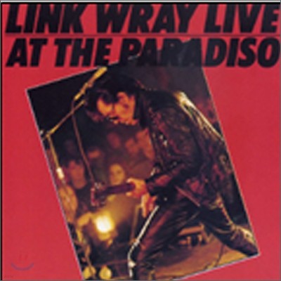 Link Wray - Live At The Paradiso