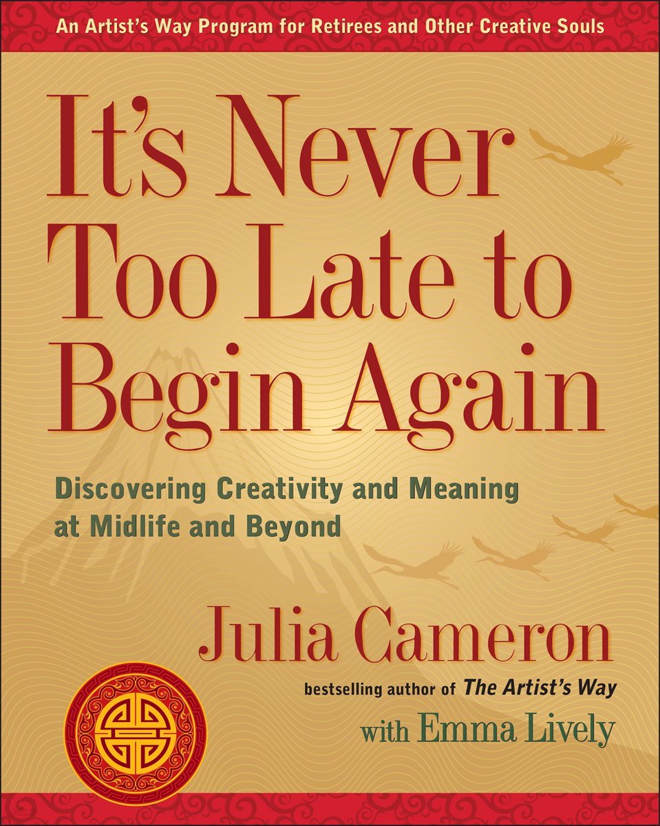 It&#39;s Never Too Late to Begin Again