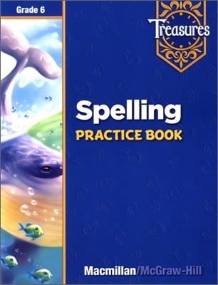 Treasures Grade 6 : Spelling Practice Book