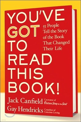 You've Got to Read This Book!: 55 People Tell the Story of the Book That Changed Their Life