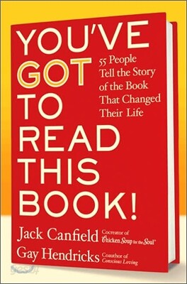 You've Got to Read This Book!: 55 People Tell the Story of the Book That Changed Their Life
