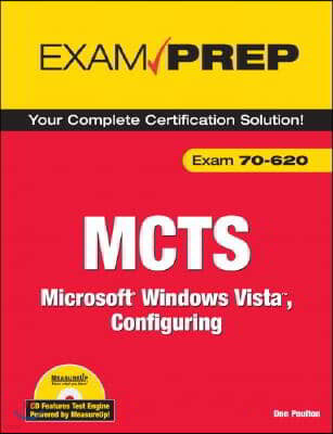 MCTS 70-620 Exam Prep: Microsoft Windows Vista, Configuring [With CDROM]