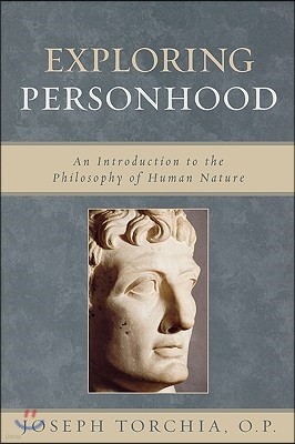 Exploring Personhood: An Introduction to the Philosophy of Human Nature