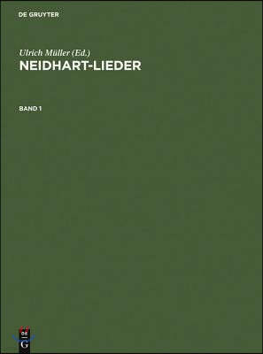 Neidhart-Lieder: Texte Und Melodien Sämtlicher Handschriften Und Drucke