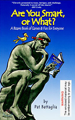 Are You Smart, or What?: A Bizarre Book of Games & Fun for Everyone