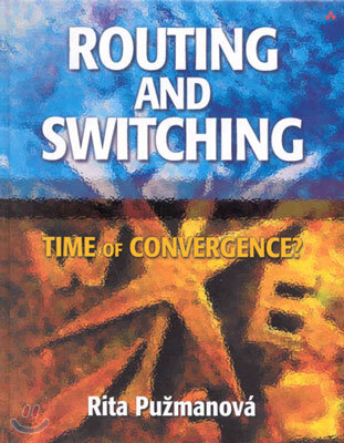 Routing and Switching: Time of Convergence? (Hardcover)